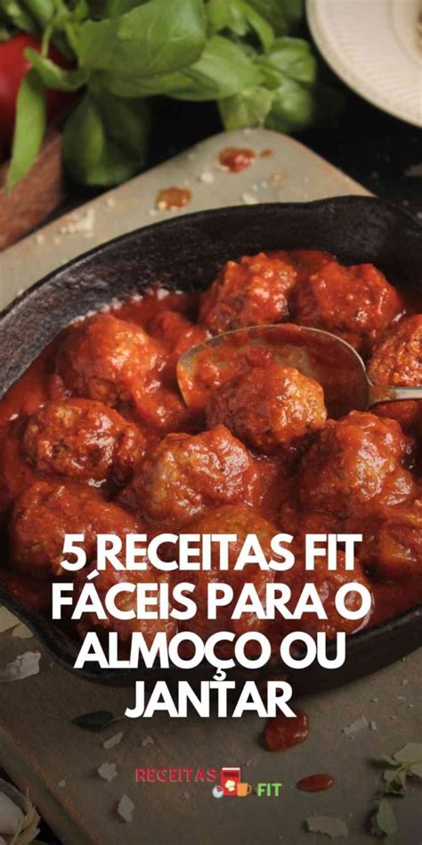 Receitas Fit Fáceis Para O Almoço Ou Jantar 5 Pratos Deliciosos