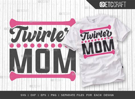 Twirler Mom Svg Cut File Twirlers Svg Baton Svg Baton Gymnast Svg Twirl Quotes Etc T00108