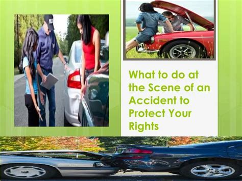 Ppt What To Do At The Scene Of An Accident To Protect Your Right