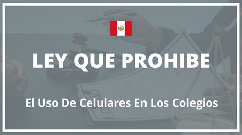 Ley Que Prohibe El Uso De Celulares En Los Colegios Peru