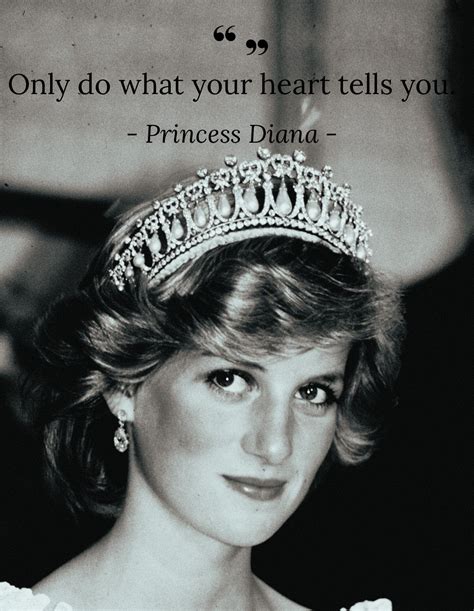 Only do what your heart tells you - Princess Diana | Princess diana