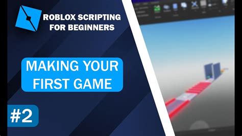 Making Your First Game Roblox Scripting For Beginners Youtube