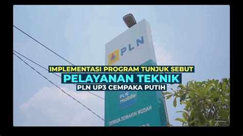 Program Tunjuk Sebut Pelayanan Teknik PLN UP3 CEMPAKA PUTIH YouTube