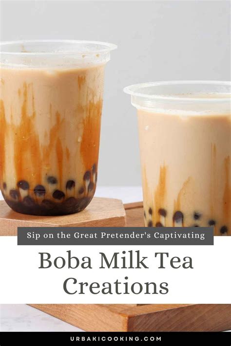 Sip On The Great Pretender S Captivating Boba Milk Tea Creations Artofit