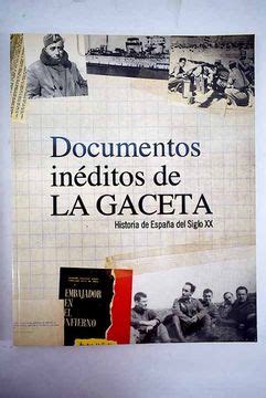 Libro Documentos In Ditos De La Gaceta Historia De Espa A Del Siglo Xx