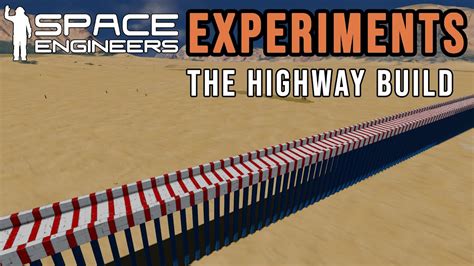 Space Engineers Experiments The Highway Build Youtube