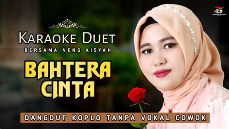 Bahtera Cinta Karaoke Duet Neng Aisyah Tanpa Vokal Cowok YouTube