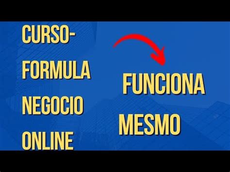 Curso Formula Neg Cio Online Funciona Mesmo Verdade Mesmo F Rmula