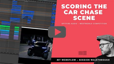 Scoring The Westworld Car Chase Scene My Workflow Session