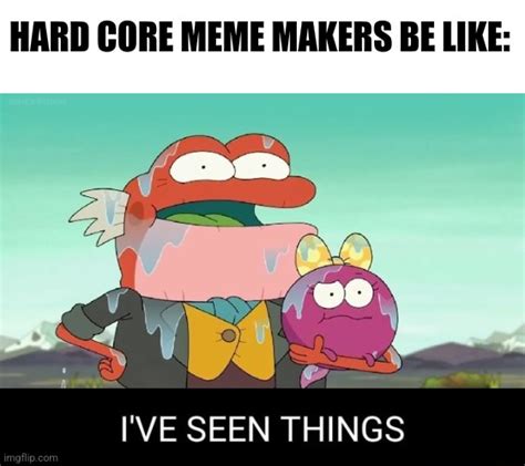 Hard Core Meme Makers Imgflip