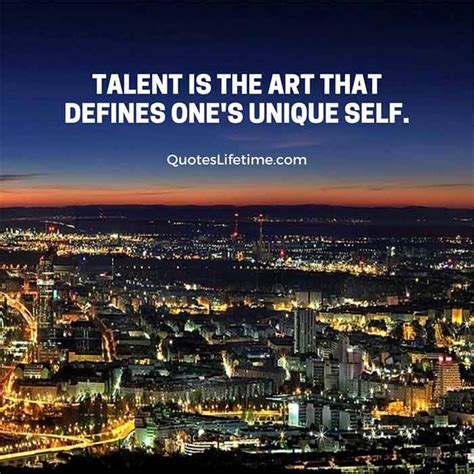 40 Talent Quotes That Should Inspire You To Succeed