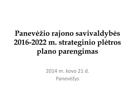 Ppt Panev Io Rajono Savivaldyb S M Strateginio Pl Tros