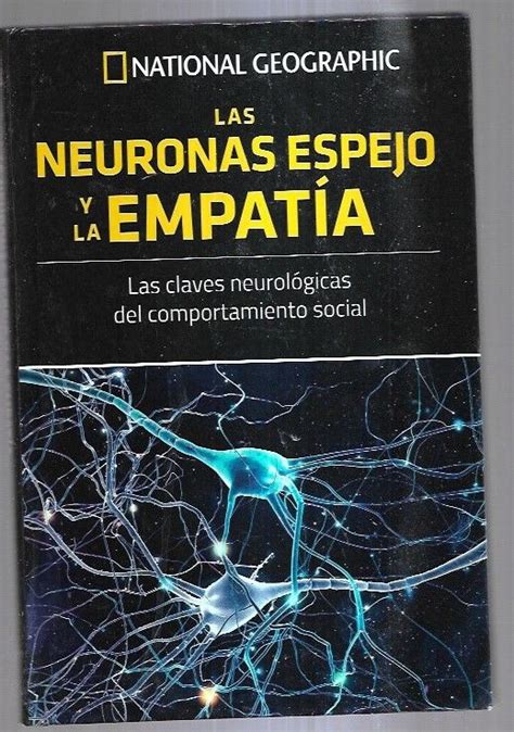 Neuronas Espejo Y La Empatia Las Las Claves Neurologicas Del