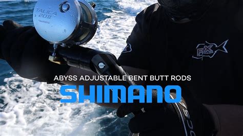 Shimano Abyss Adjustable Bent Butt Rod YouTube