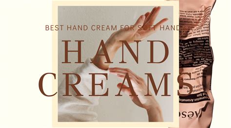 Best Hand Creams for Soft Hands