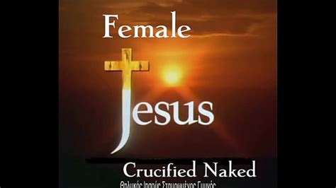 Female Jesus Crucified Naked Greek Audio Vagina Fan Club