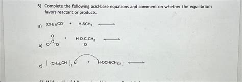 Solved 5 Complete The Following Acid Base Equations And