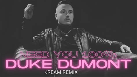 Duke Dumont Need U 100 KREAM Remix Deephouse Remix Dance YouTube