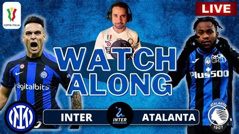 INTER VS ATALANTA LIVE STREAM COPPA ITALIA QF WATCHALONG YouTube