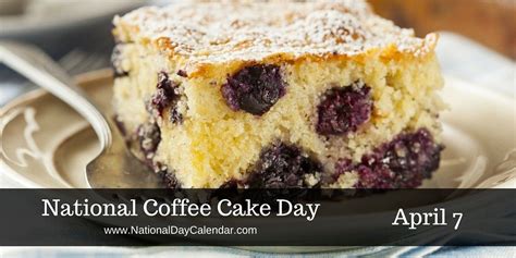 National Coffee Cake Day April Coffee Cake Cake Day National