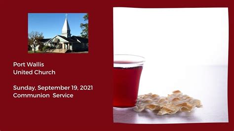 Port Wallis United Church Communion Sunday September 19 2021 Youtube