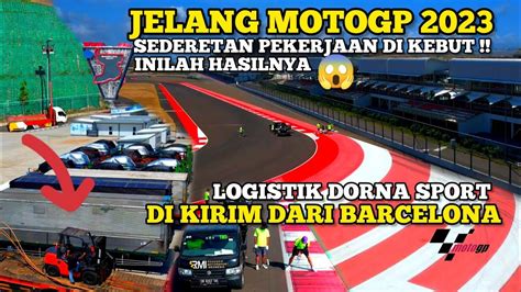 Logistik Tiba Pengerjaan Di Kebut Sirkuit Mandalika Jelang Motogp