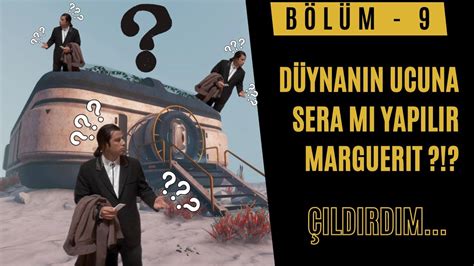 Bölüm 9 Düynanın Ucuna Sera Mı Yapılır Marguerit Baştan Sona