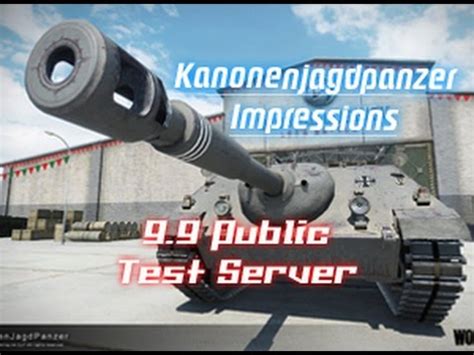 9 9 Test Server Kanonenjagdpanzer Impressions World Of Tanks YouTube