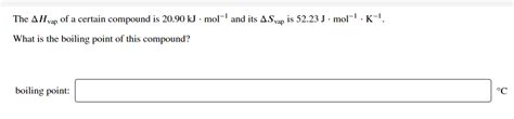 Solved The AH Vap Of A Certain Compound Is 20 90 KJ Mol Chegg