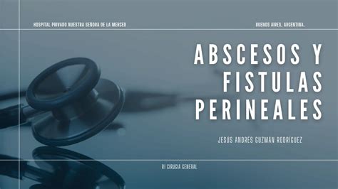 Abscesos Y Fistulas Perianales Con Tratamiento Ppt