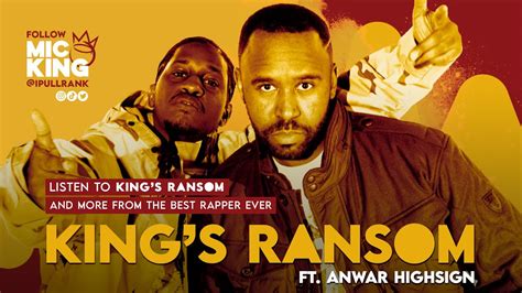 Mic King Kings Ransom Ft The Honorable Anwar Highsign From The