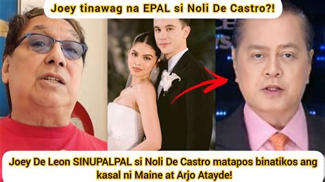 Joey De Leon Sinupalpal Si Noli De Castro Matapos Ang Naging Pahayag Sa