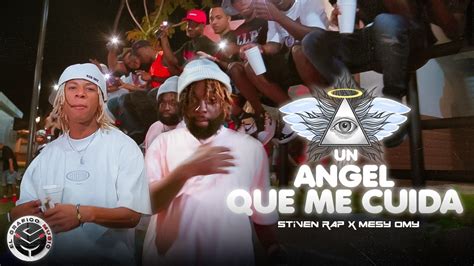 Un Angel Que Me Cuida Stiven Rap X Mesy Omy Video Oficial 4K YouTube