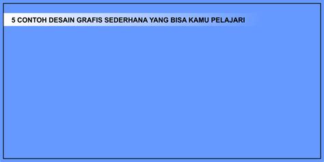 5 Contoh Desain Grafis Sederhana Yang Bisa Kamu Coba Pansibon