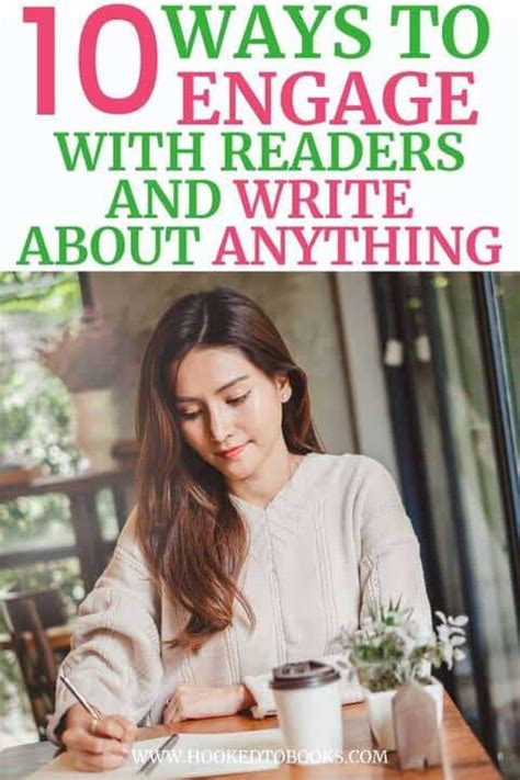 10 Ways To Engage With Readers And Write About Anything Hooked To Books