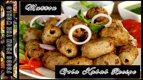 Gola Kabab Recipe Mutton Gola Kabab Juicy Mutton Gola Kabab Without