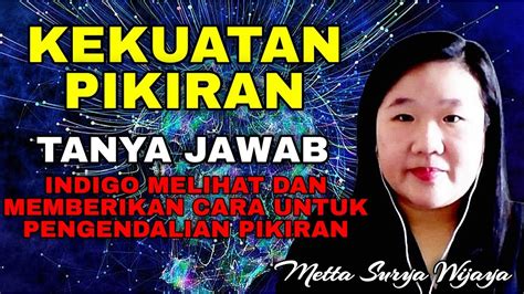 METTA SURYA WIJAYA INDIGO TANYA JAWAB PIKIRAN ADALAH PELOPOR