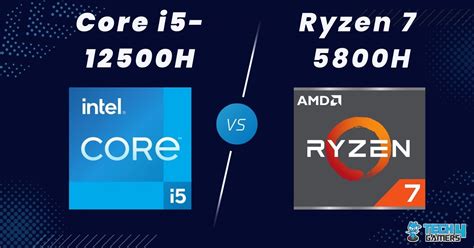 Core i5-12500H Vs Ryzen 7 5800H: Our Recommendation - Tech4Gamers