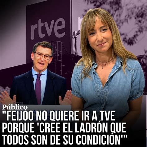 Público on Twitter Lógico que Feijóo no quiera ir a TVE Cree el