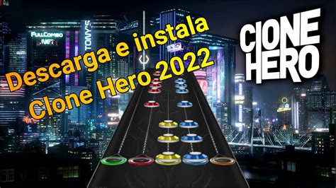 Como Descargar Clone Hero Y Añadir Canciones Gh 1 Y Gh 2 2022 Youtube