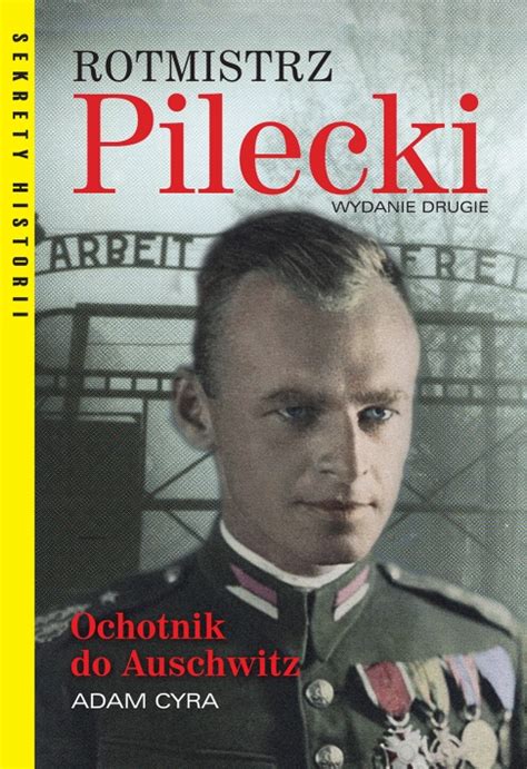 Rotmistrz Pilecki W A Cdr Historia Org Pl Historia Kultura Muzea