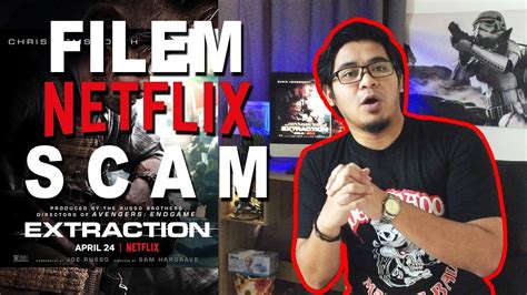 Movie Review Netflix Extraction Malaysian Review Movie Scammer