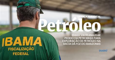 Ibama reconsidera pedido da Petrobras para exploração de petróleo na