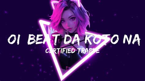 Certified Trapper Oi Beat Da Koto Nai Music Dawson Youtube