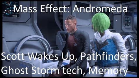 Nexus Scott Wakes Up And Ghost Storm Tech Mass Effect Andromeda Gameplay Part 70 Youtube