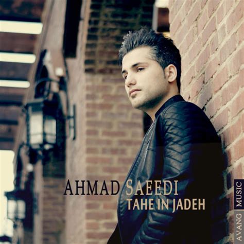 Tahe In Jadeh Song By Ahmad Saeedi