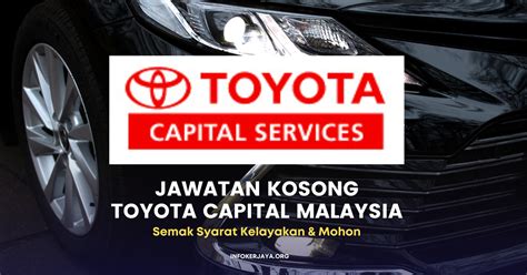 Jawatan Kosong Toyota Capital Malaysia Sdn Bhd Jawatan Kosong Terkini