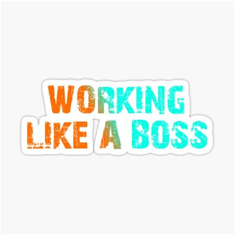 Working Like A Boss Sticker For Sale By Benzerro Redbubble