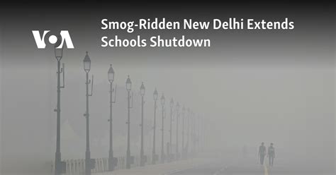 Smog-Ridden New Delhi Extends Schools Shutdown