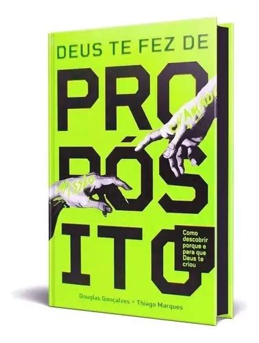 Livro Deus Te Fez De Propósito Douglas Gonçalves E Thiago Marques De